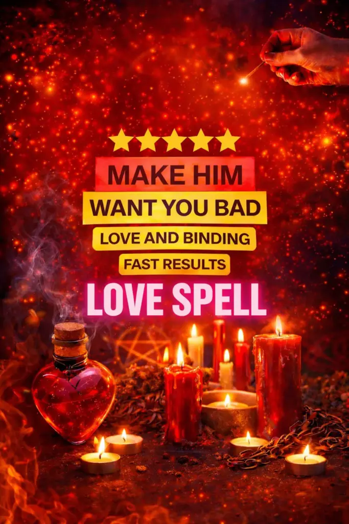 Make Him Want You Bad Spell 